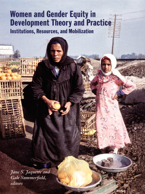 cover image of Women and Gender Equity in Development Theory and Practice